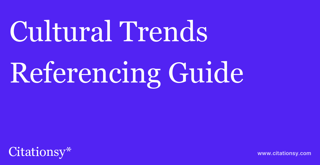 cite Cultural Trends  — Referencing Guide